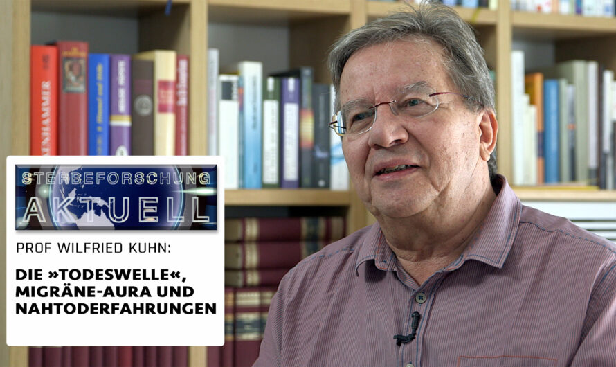 Die „Todeswelle“, Migräne-Aura und Nahtoderfahrungen | Wilfried Kuhn in „Sterbeforschung aktuell“