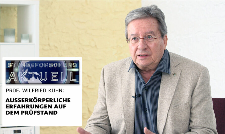 Außerkörperliche Erfahrungen auf dem Prüfstand | Wilfried Kuhn in „Sterbeforschung aktuell“